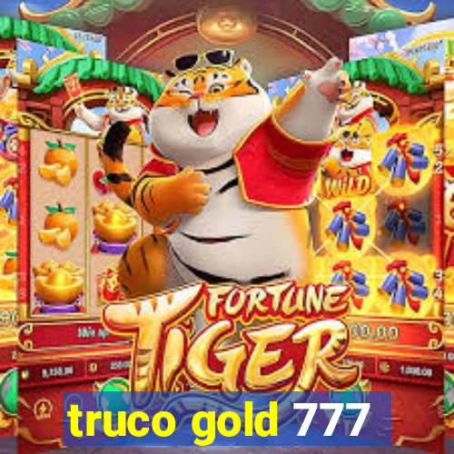 truco gold 777